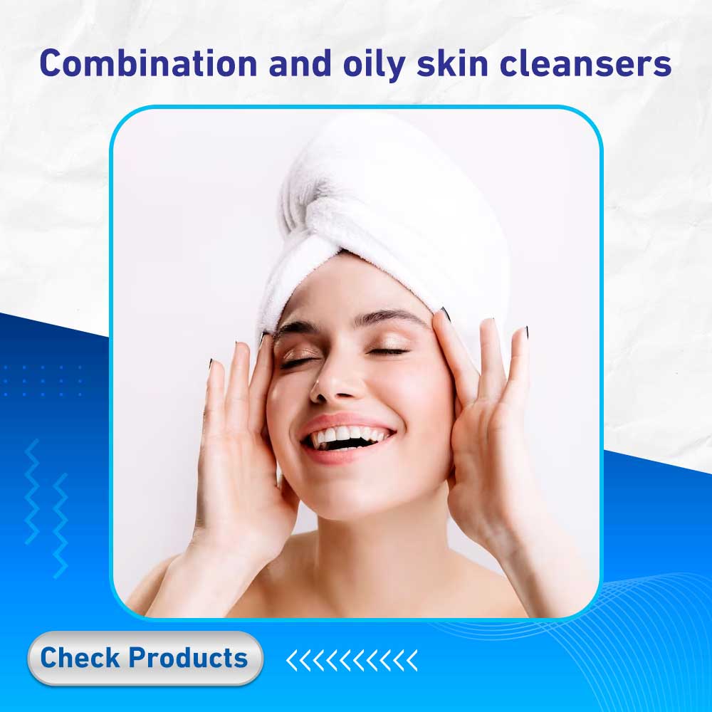 Combination and oily skin cleansers