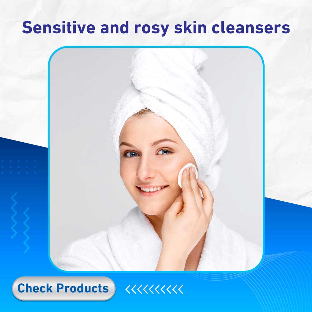 Sensitive and rosy skin cleansers